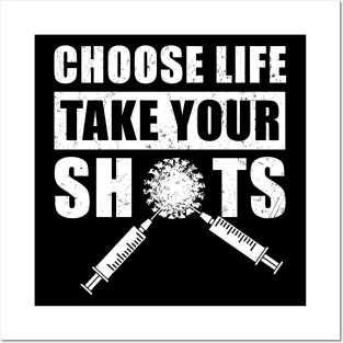 Choose Life, Take Your Shots, Covid Vaccination Posters and Art